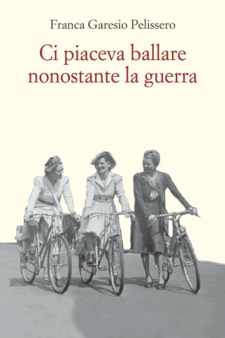 Ferrere | Presentazione libro Ci piaceva ballare nonostante la guerra